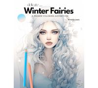 Delicate Winter Fairies: A Frozen Coloring Adventure - Fairy Coloring Book For Adults