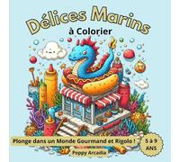 Délices Marins à Colorier - Plonge dans un Monde Gourmand et Rigolo !: Livre de coloriage pour enfants de 5 à 9 ans | 50 illustrations originales | 106 pages | Format carré 8.5x8.5 po