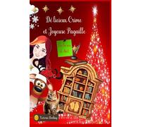 DELICIEUX CRIME et JOYEUSE PAGAILLE, pour les amateurs de cosy crime,: cosy mystery, enquête passionnante, humour, polar cosy, rebondissant roman de ... pour offrir en cadea (LES TRESORS DE NOËL)