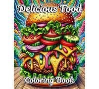 Delicious Food Coloring Book: Easy Coloring Book for Adults of Cute Foods for Relaxation and Stress Relief