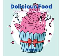 Delicious Food: Fun and Easy Colouring Book