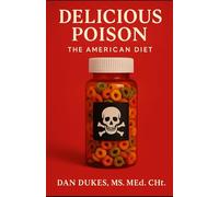 Delicious Poison: The American Diet