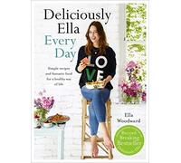 Deliciously Ella Every Day: Simple Recipes and Fantasti - NEW Ella Mills (Woo 2