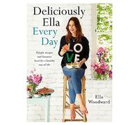 Deliciously Ella Every Day: Simple recipes and fantastic food for a healthy way of life (Illustrated edition)