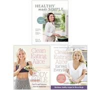 Deliciously Ella Healthy Made Simple [Hardcover], Clean Eating Alice The Body Bible & Clean Eating Alice Eat Well Every Day 3 Books Collection Set