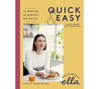 Deliciously Ella Quick & Easy: Plant-Based Deliciousnes - NEW Ella Mills (Woo 2