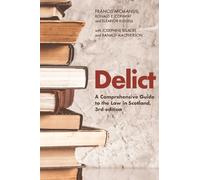Delict : A Comprehensive Guide to the Law in Scotland