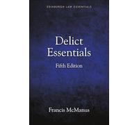Delict Essentials: 5th edition (Edinburgh Law Essentials)