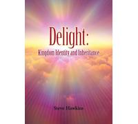 Delight: Kingdom Identity and Inheritance