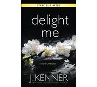 Delight Me: A Stark Ever After Collection and Story