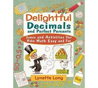 Delightful Decimals and Perfect Percents: Games and Activities That Make Math Easy and Fun: 7 (Magical Math)