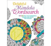 Delightful Mandala Wordsearch : Colour in the wonderful images and solve the puzzles