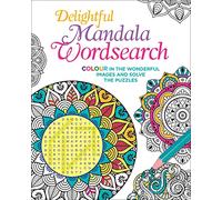 Delightful Mandala Wordsearch: Colour in the Wonderful Images and Solve the Puzzles (Colour Your Wordsearch)
