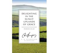 Delighting in the Sunlit Uplands of Grace: Spurgeon on Joy