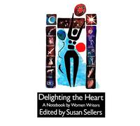 Delighting the Heart: Notebook by Women Writers