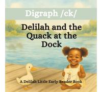 Delilah and the Quack at the Dock: A Delilah Little Early Reader Book (The Delilah Little Early Reader Books)