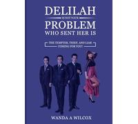 Delilah is not your problem Who sent her is
