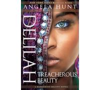 Delilah: Treacherous Beauty (A Dangerous Beauty Novel)