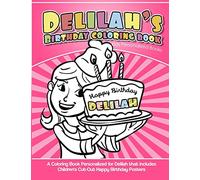 Delilah's Birthday Coloring Book Kids Personalized Books: A Coloring Book Personalized for Delilah that includes Children's Cut Out Happy Birthday Posters