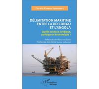 Délimitation maritime entre la RD Congo et l'Angola: Quelle solution juridique, politique et économique?