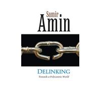 Delinking: Towards a Polycentric World