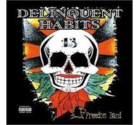 Delinquent Habits - Freedom Band