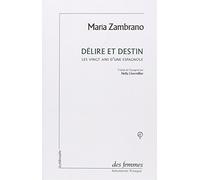 Délire et destin: Les vingt ans d'une Espagnole