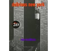 Delirious New York: A Retroactive Manifesto for Manhattan