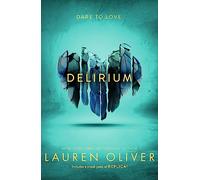 Delirium (Delirium Trilogy 1): Divergent meets The Hunger Games in this classic dystopian trilogy