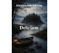 Delirium (Il terrore, la Paura e l'Angoscia)