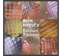 Mick Harvey - Delirium Tremens