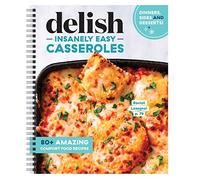 Delish Insanely Easy Casseroles - 80+ Amazing Comfort Food Recipes Delish