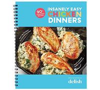 Delish Insanely Easy Chicken Dinners: 90+ Amazing Recipes