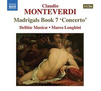 Delitae Musicae: Longhini – Monteverdi: Madrigals Book 7 – NAXOS