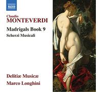 Delitiae Musicae - Claudio Monteverdi: Madrigals Book 9
