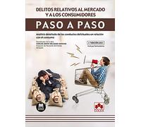 Delitos relativos al mercado y a los consumidores. Paso a paso: Análisis detallado de las conductas delictuales en relación con el consumo: 1