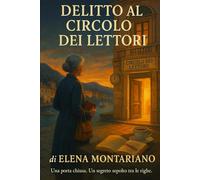 Delitto al Circolo dei Lettori: Una porta chiusa. Un segreto sepolto tra le righe. (Clara & I Delitti del Circolo)