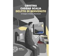 Delitto di benvenuto. Un’indagine di Scipione Macchiavelli (Einaudi. Stile libero)