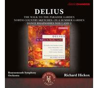 Bournemouth So/Hickox - Delius:A Dance Rhapsody