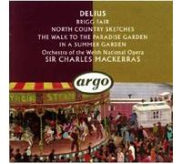 Delius: Brigg Fair / North Country Sketches / The Walk to the Paradise Garden / In a Summer Garden