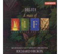 DELIUS/HICKOX/BOURENMOUTH SYMPHONY ORCHESTRA: MASS OF LIFE/REQUIEM - CD