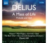 DELIUS/HILL/WATSON/BOURNEMOUTH SO/DAVID: MASS OF LIFE IDYLL - CD