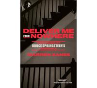 Deliver Me from Nowhere: The Making of Bruce Springstee - Paperback NEW Zanes, W