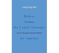 Deliver the Urgent Messages for America: The Urgency for U.S. Economic System Reform