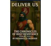 Deliver Us: A Chronicles of Holy Resistance: 1 (The Holy Resistance)