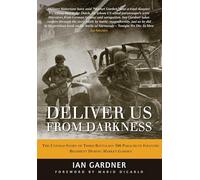 Deliver Us From Darkness: The Untold Story of Third Battalion 506 Parachute Infantry Regiment during Market Garden