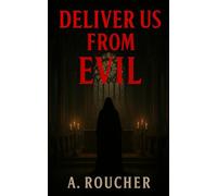 DELIVER US FROM EVIL