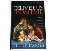 Deliver Us from Evil: Putting a Stop to Occult Influences Invading Your Home and Community