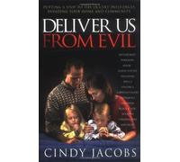Deliver Us From Evil: Putting a Stop to Occult Influences Invading Your Home and Community: Written by Jacobs Cindy, 2010 Edition, Publisher: Regal Books / Gospel Light [Paperback]