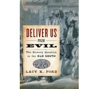 Deliver Us from Evil: The Slavery Question In The Old South